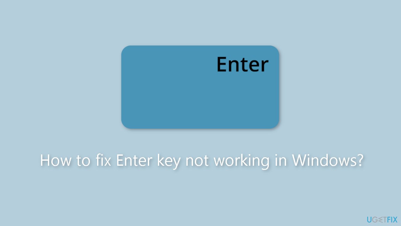 How to fix Enter key not working in Windows