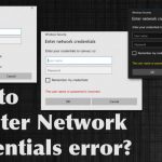 How to fix enter network credentials error