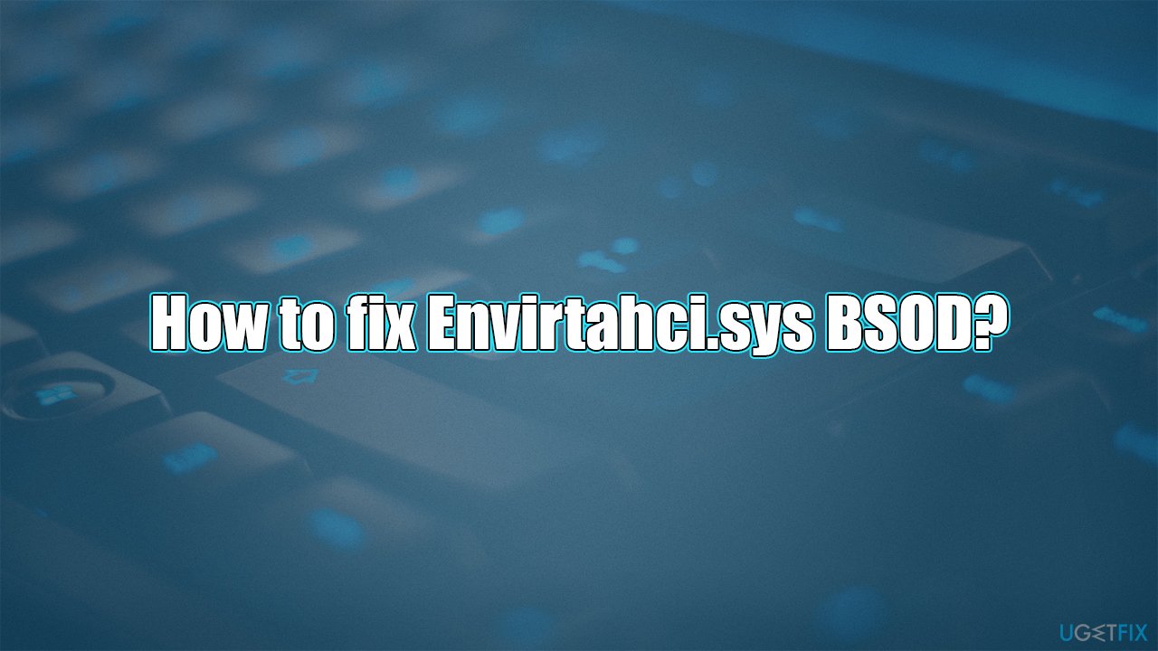 How to fix Envirtahci.sys Blue Screen in Windows?
