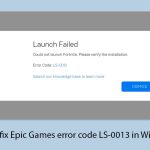 How to fix epic games error code ls 0013 in windows copy