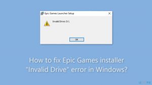 How to fix epic games installer invalid drive error in windows