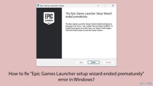 How to fix epic games launcher setup wizard ended prematurely error in windows copy