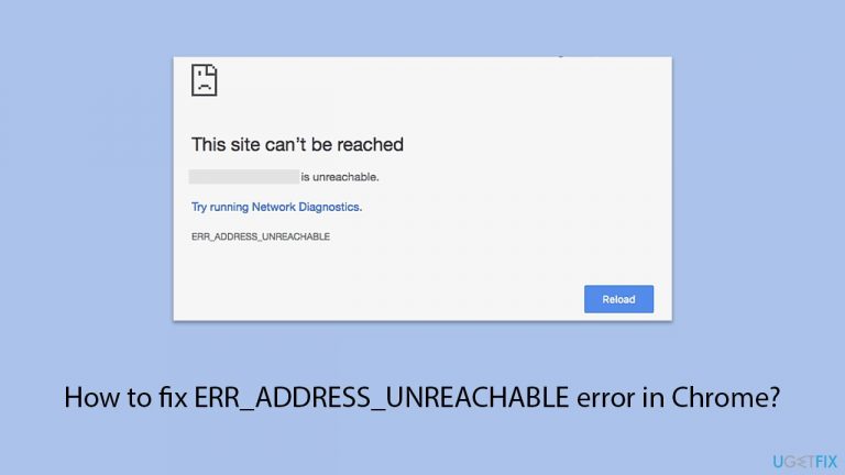 How to fix ERR_ADDRESS_UNREACHABLE error in Chrome?