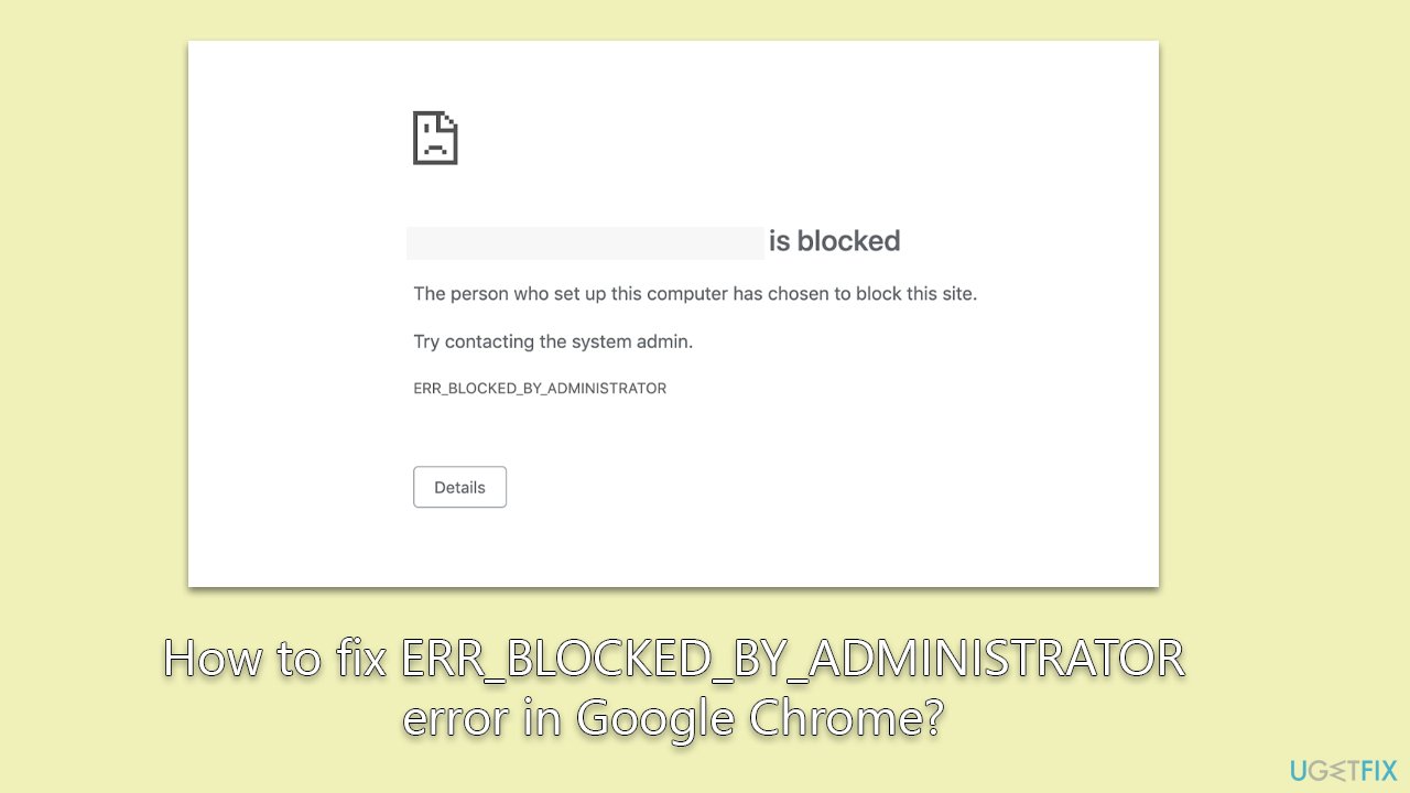 How to fix ERR_BLOCKED_BY_ADMINISTRATOR error in Google Chrome?