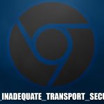 How to fix err spdy inadequate transport security error