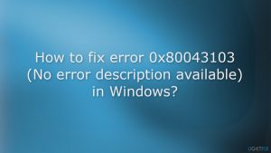 How to fix error 0x80043103 no error description available in windows