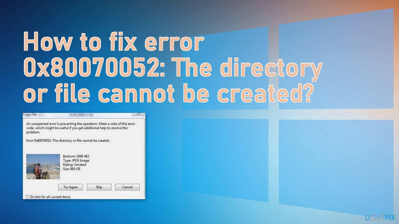 How to fix error 0x80070052: The directory or file cannot be created?