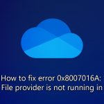 How to fix error 0x8007016a the cloud file provider is not running in windows