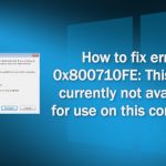 How to fix error 0x800710fe this file is currently not available for use on this computer
