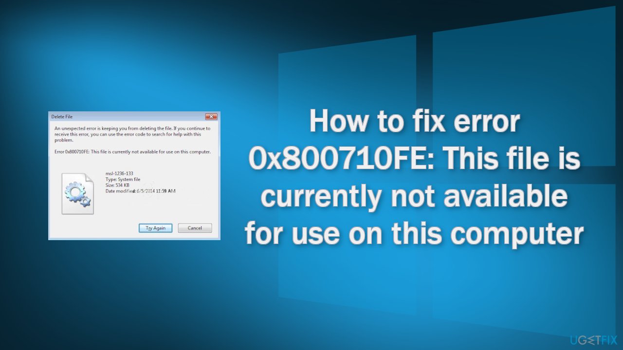 How to fix error 0x800710FE: This file is currently not available for use on this computer