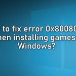 How to fix error 0x80080204 when installing games in windows