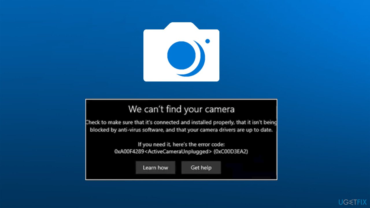 How to fix error 0xA00F4289<ActiveCameraUnplugged> error in Windows?