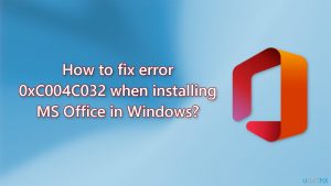How to fix error 0xc004c032 when installing ms office in windows