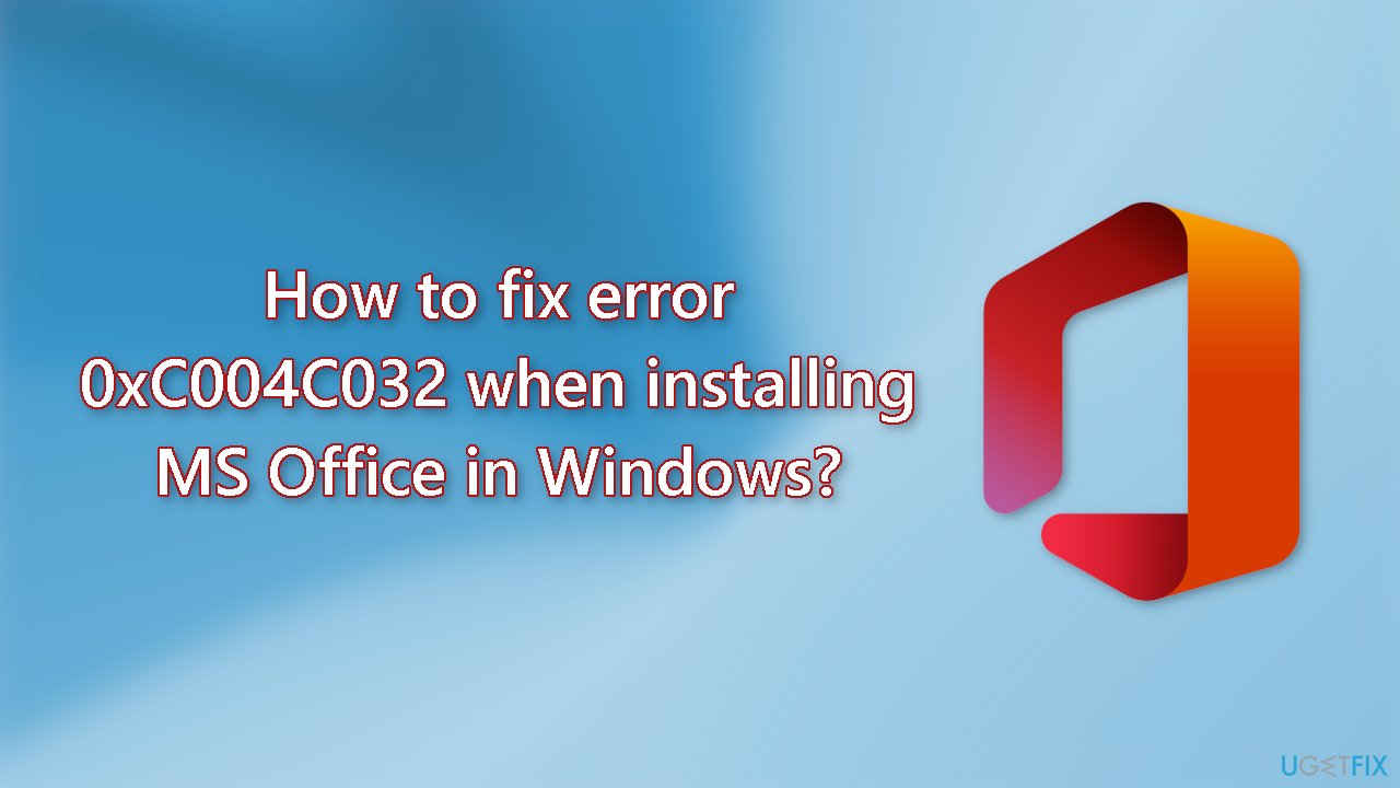 How to fix error 0xC004C032 when installing MS Office in Windows