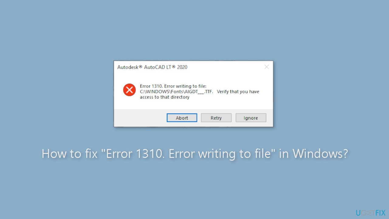 How to fix Error 1310 Error writing to file in Windows