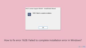 How to fix error 1628 failed to complete installation error in windows