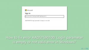 How to fix error aadsts90100 login parameter is empty or not valid error in windows