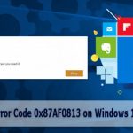 How to fix error code 0x87af0813 on windows 10 app store