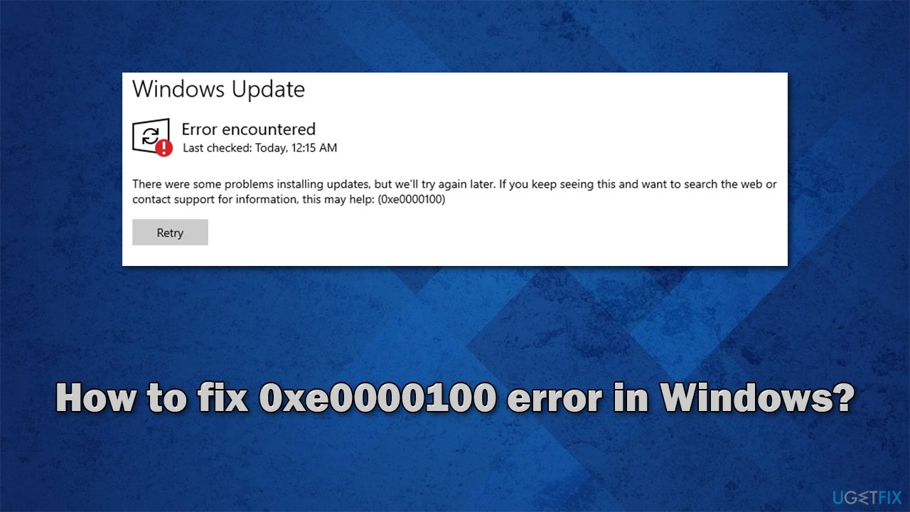How to fix error code 0xe0000100 in Windows 10?