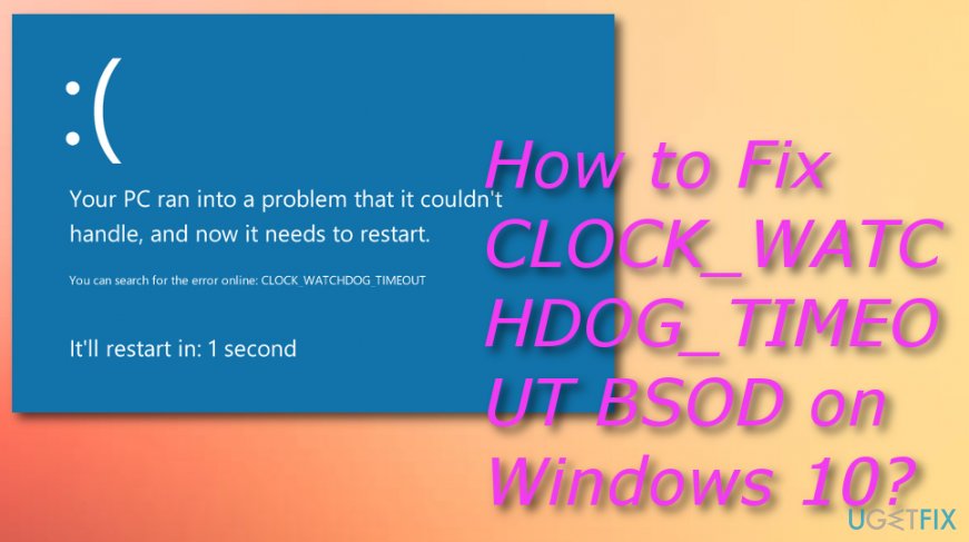 Fix CLOCK_WATCHDOG_TIMEOUT BSOD error code