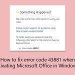 How to fix error code 43881 when activating microsoft office in windows