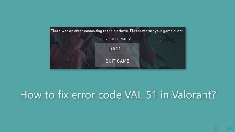 How to fix error code VAL 51 in Valorant