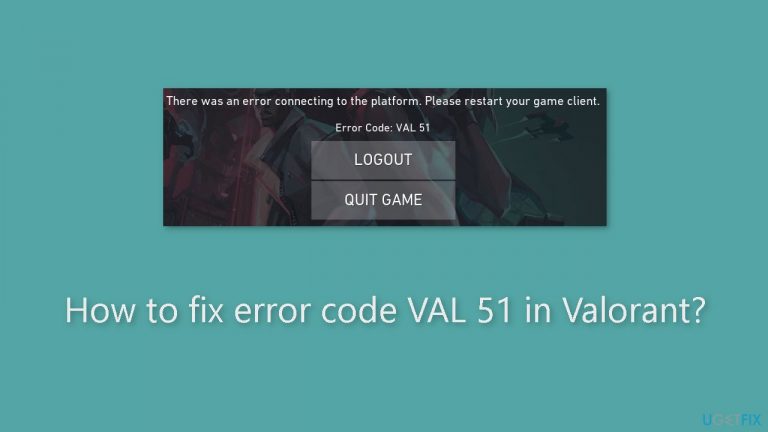 How to fix error code VAL 51 in Valorant?