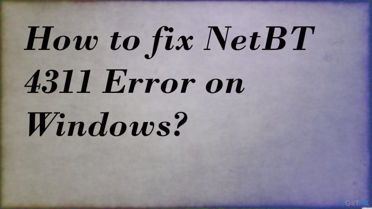 How to fix NetBT 4311 Error on Windows?