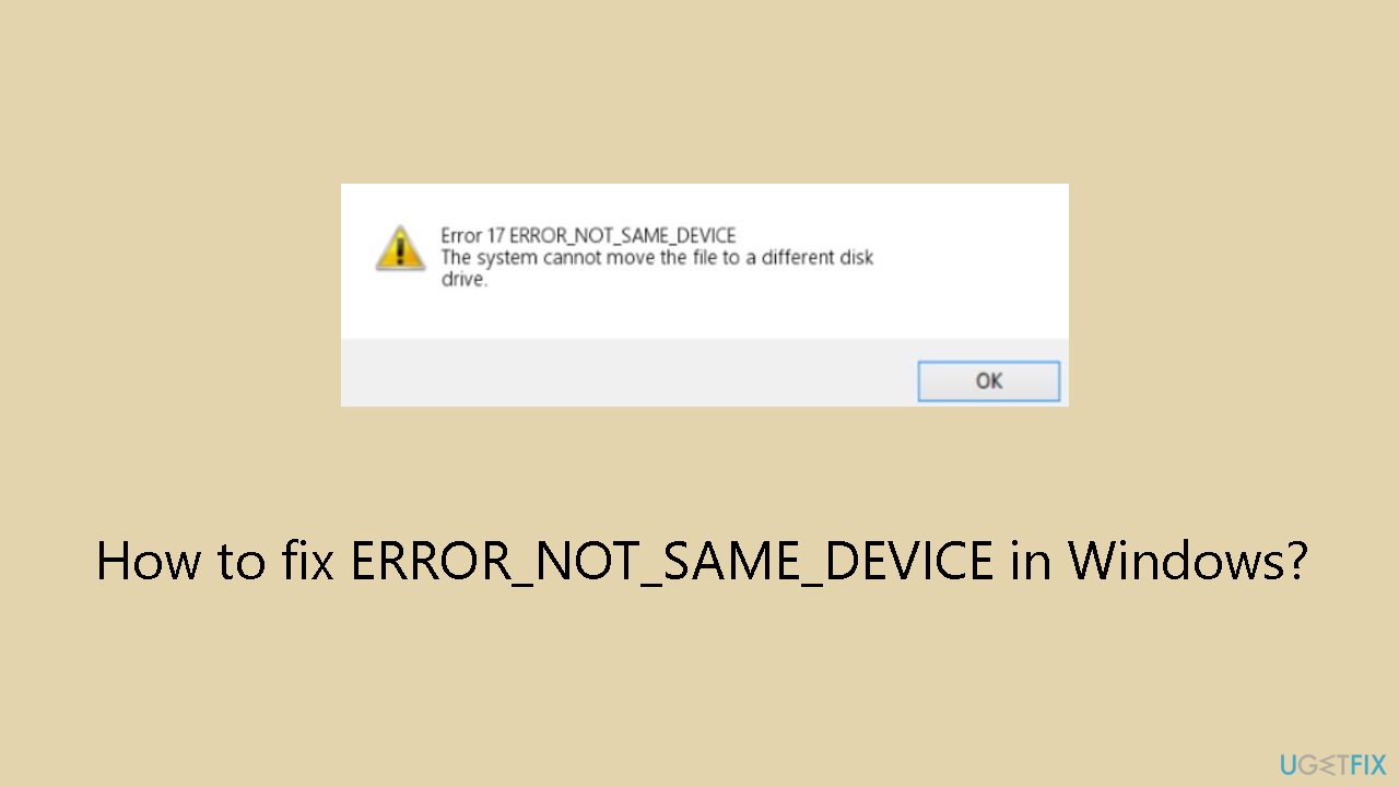 How to fix ERROR NOT SAME DEVICE in Windows