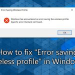 How to fix error saving wireless profile in windows