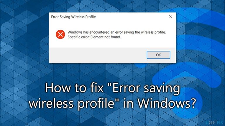 How to fix “Error saving wireless profile” in Windows?