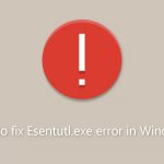 How to fix esentutl exe error in windows