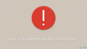 How to fix esentutl exe error in windows