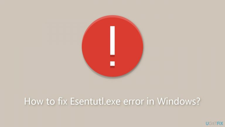 How to fix Esentutl.exe error in Windows?