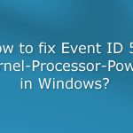 How to fix event id 55 kernel processor power in windows