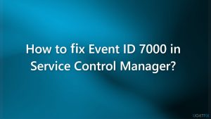 How to fix event id 7000 in service control manager