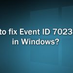 How to fix event id 7023 error in windows