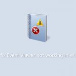 How to fix event viewer not working in windows