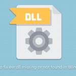 How to fix evr dll missing or not found in windows