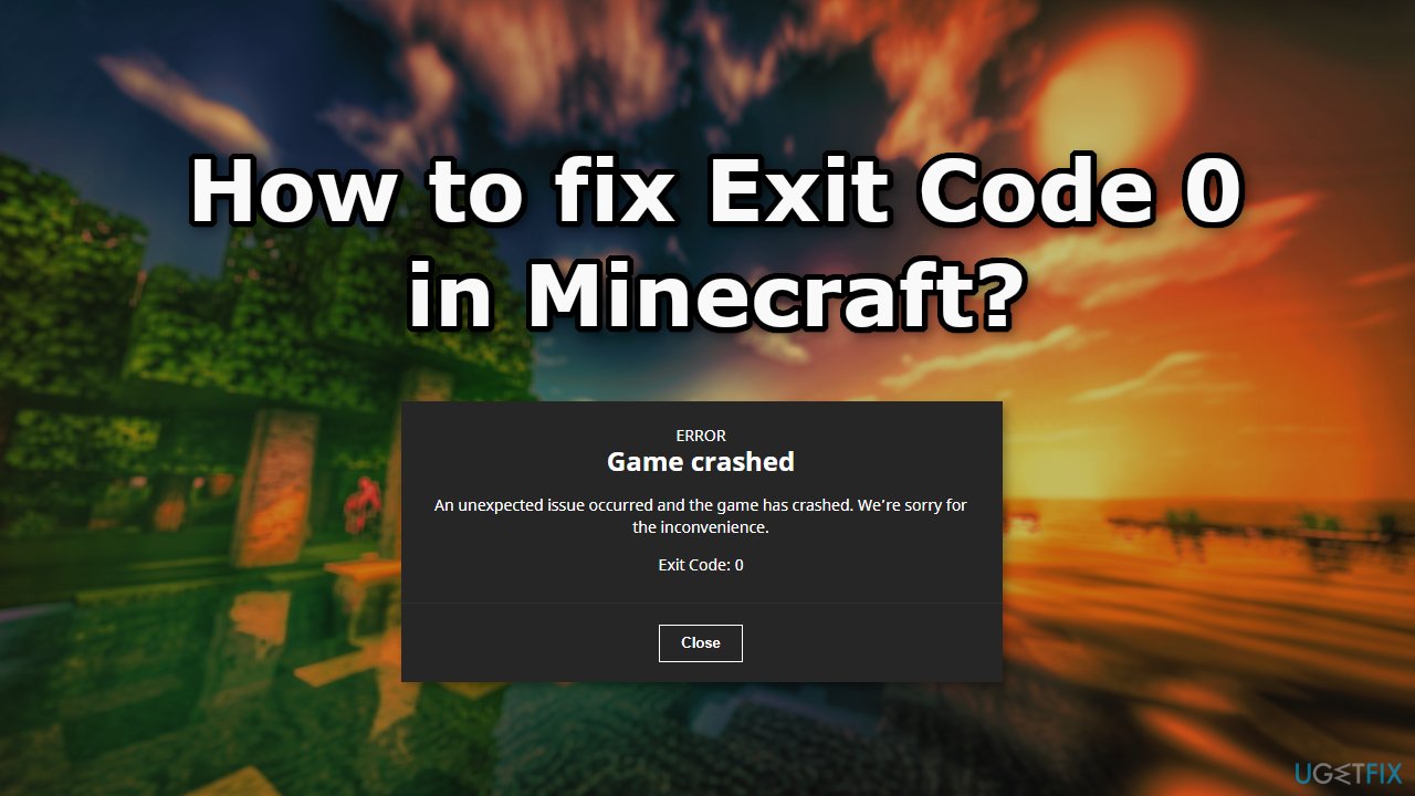 How to fix Exit Code 0 in Minecraft?