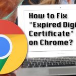 How to fix expired digicert certificate error on chrome