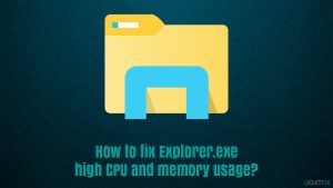 How to fix explorer exe high cpu and memory usage