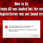How to fix explorerframe dll was loaded but the entry point dllregisterserver was not found error