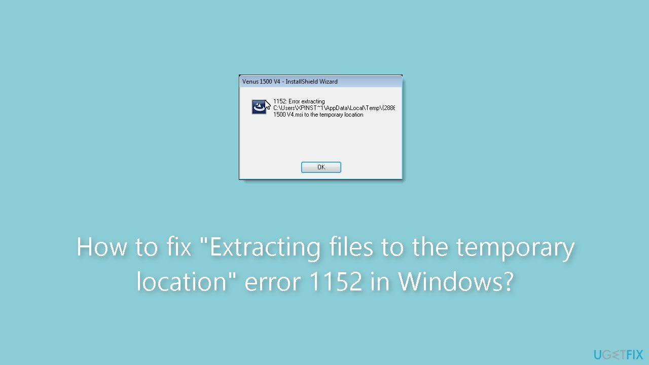 How to fix Extracting files to the temporary location error 1152 in Windows