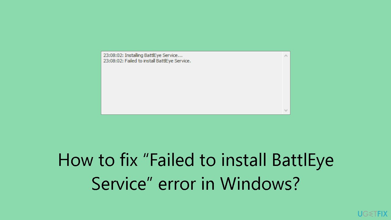 How to fix Failed to install BattlEye Service error in Windows