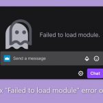 How to fix failed to load module error on twitch