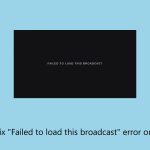 How to fix failed to load this broadcast error on steam