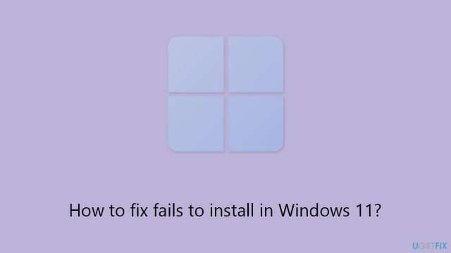How to fix fails to install in windows