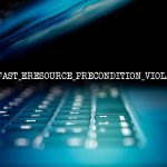 How to fix fast eresource precondition violation on windows