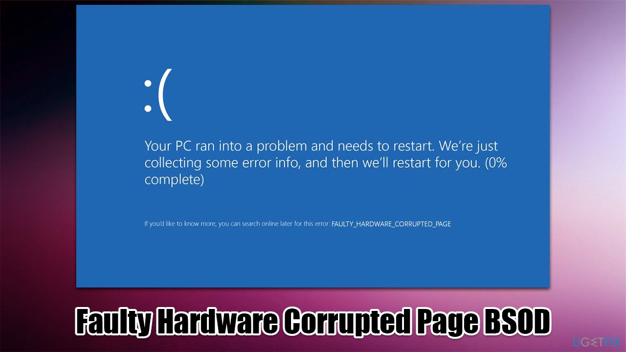 How to fix Faulty_Hardware_Corrupted_Page BSOD in Windows?